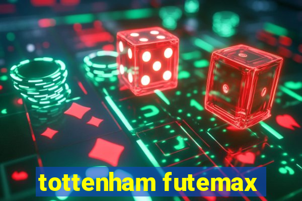 tottenham futemax